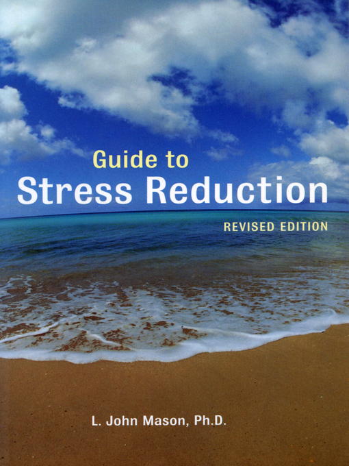 Title details for Guide to Stress Reduction, 2nd Ed. by L. John Mason - Available